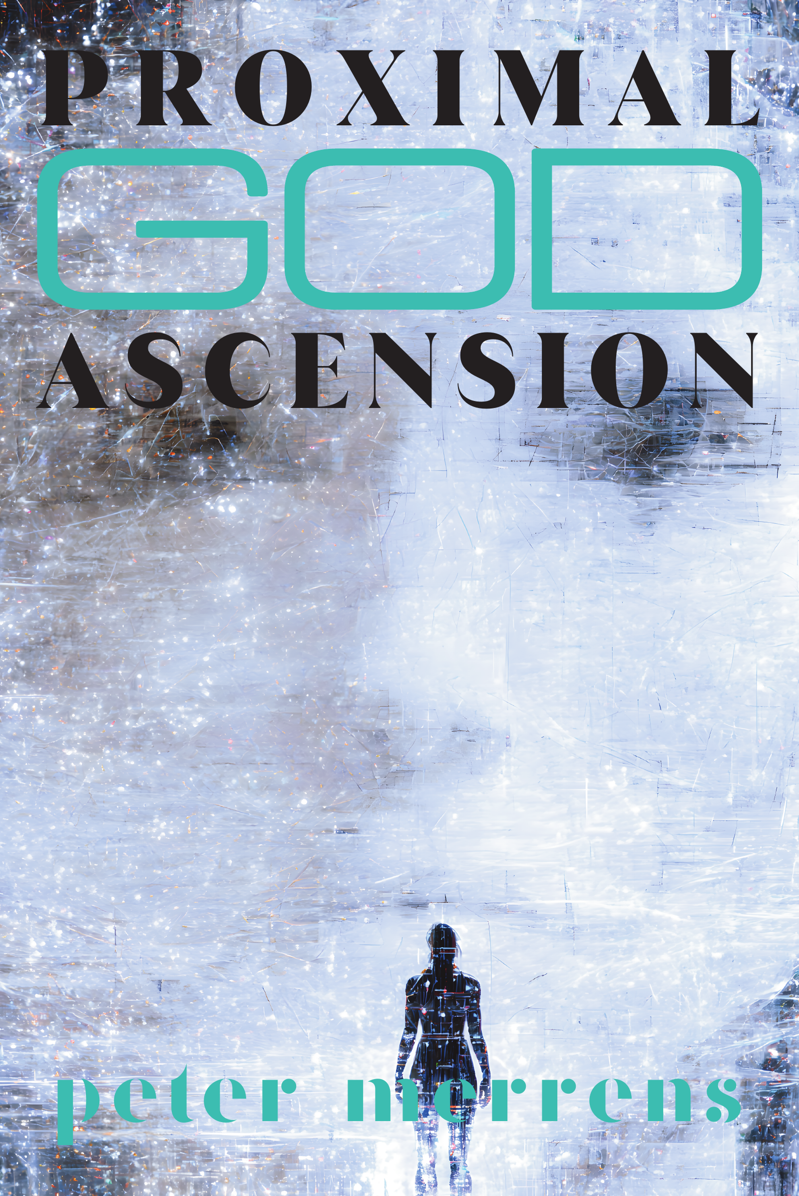 Front cover of Proximal God Ascension by Peter Merrens